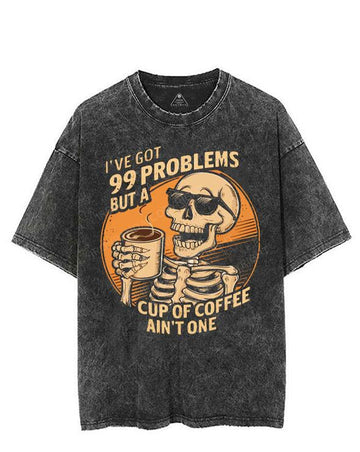 I'VE GOT 99 PROBLEMS BUT A CUP PF COFFEE AIN'T ONE VINTAGE GYM SHIRT