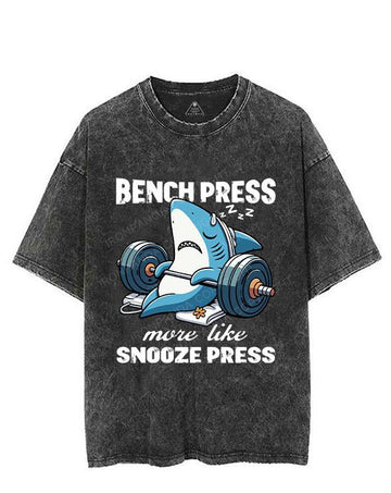 BENCH PRESS MORE LIKE SNOOZE PRESS VINTAGE GYM SHIRT