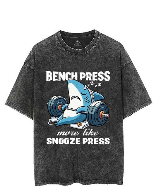BENCH PRESS MORE LIKE SNOOZE PRESS VINTAGE GYM SHIRT