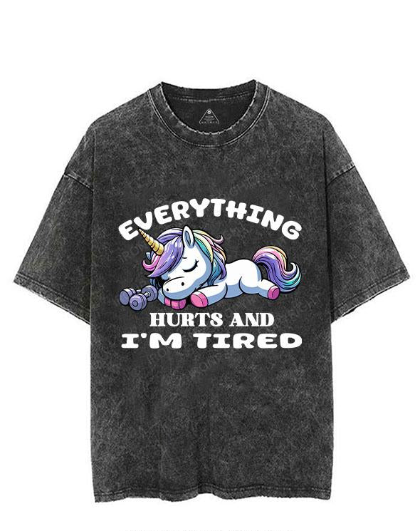 EVERYTHING HURTS AND I'M TIRED UNICORN VINTAGE GYM SHIRT