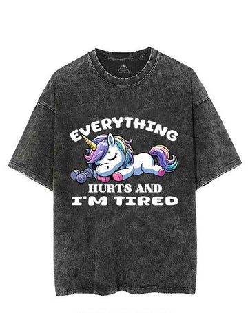 EVERYTHING HURTS AND I'M TIRED UNICORN VINTAGE GYM SHIRT
