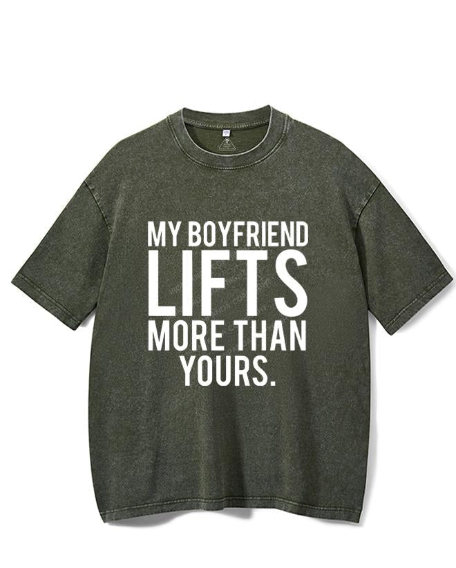 MY BOYFRIEND LIFTS MORE THAN YOURS VINTAGE GYM SHIRT