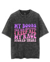 MY BOOBS ARE BIG I KEEP ALL MY RAGE STORED HERE VINTAGE GYM SHIRT