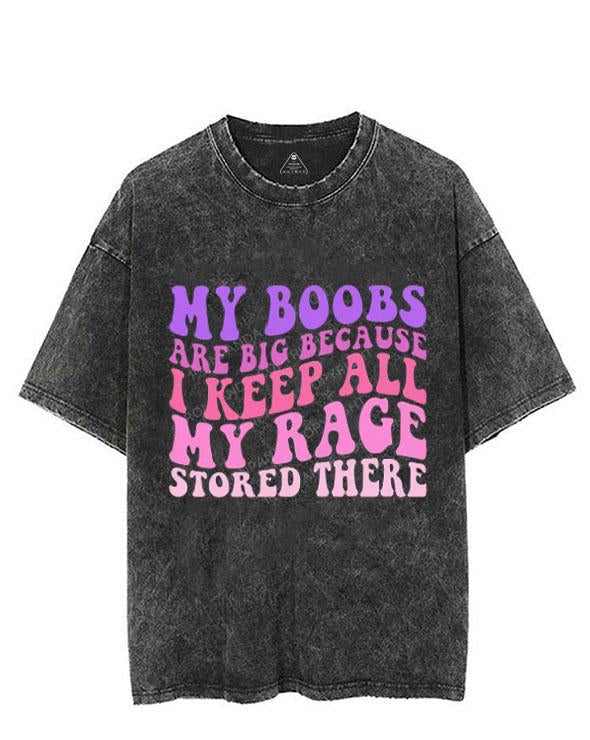 MY BOOBS ARE BIG I KEEP ALL MY RAGE STORED HERE VINTAGE GYM SHIRT