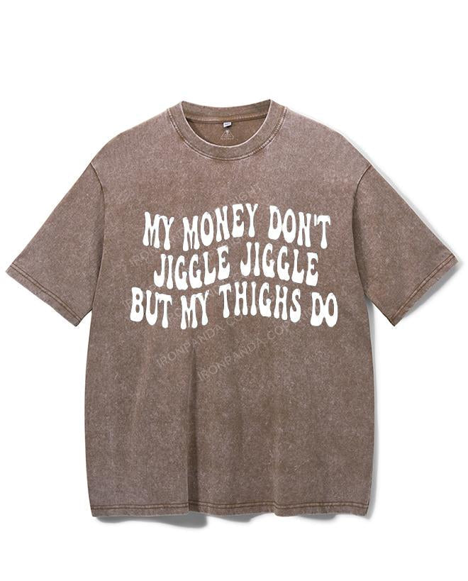 MY MONEY DON'T JIGGLE JIGGLE BUT MY THINGS DO VINTAGE GYM SHIRT
