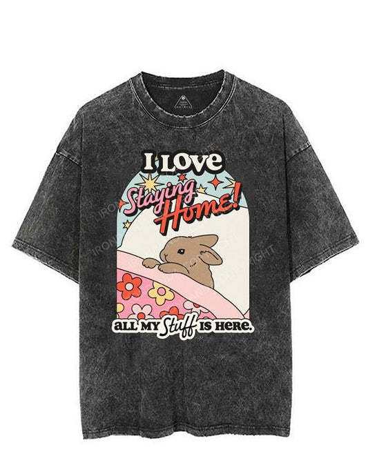 I LOVE STAYING HOME! ALL MY STUFF IS HERE VINTAGE GYM SHIRT