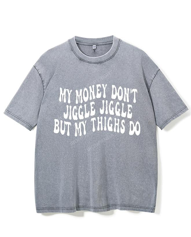 MY MONEY DON'T JIGGLE JIGGLE BUT MY THINGS DO VINTAGE GYM SHIRT