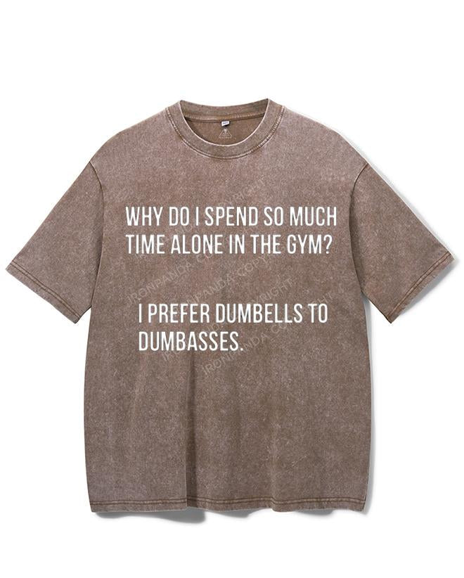 I PREFER DUMBELLS TO DUMBASSES VINTAGE GYM SHIRT