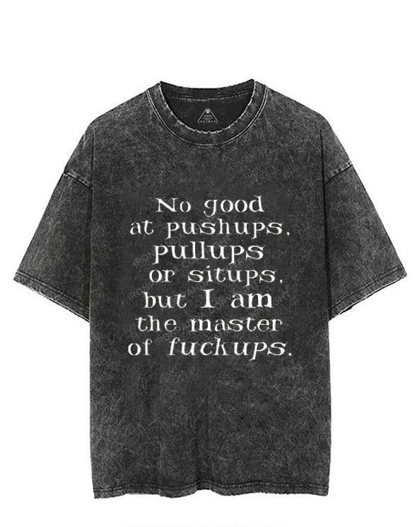 MASTER OF FUCK UPS VINTAGE GYM SHIRT