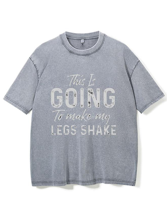 THIS IS GOING TO MAKE MY LEGS SHAKE VINTAGE GYM SHIRT