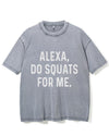ALEXA DO SQUATS FOR ME VINTAGE GYM SHIRT