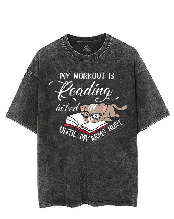 My Workout Is Reading In Beds Until My Arms Hurt VINTAGE GYM SHIRT