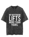 MY BOYFRIEND LIFTS MORE THAN YOURS VINTAGE GYM SHIRT