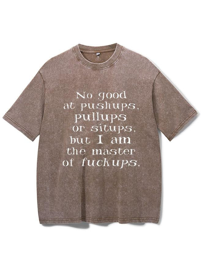 MASTER OF FUCK UPS VINTAGE GYM SHIRT