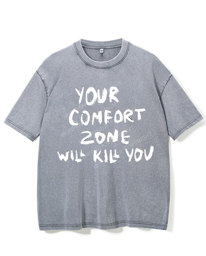 YOUR COMFORT ZONE WILL KILL YOU VINTAGE GYM SHIRT