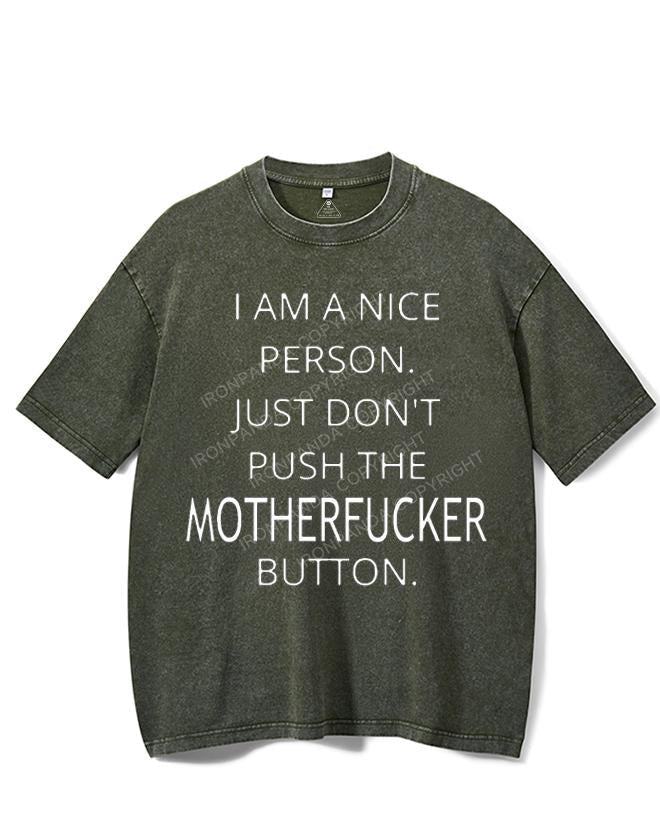 I AM A NICE PERSON JUST DON'T PUSH THE MOTHERFUCKER BUTTON VINTAGE GYM SHIRT