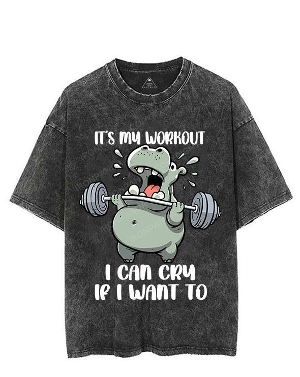 IT'S MY WORKOUT CAN CRY IF I WANT TO VINTAGE GYM SHIRT