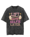 LIFT NOW SELFIE LATER VINTAGE GYM SHIRT
