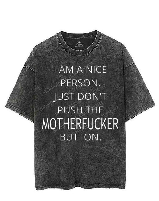 I AM A NICE PERSON JUST DON'T PUSH THE MOTHERFUCKER BUTTON VINTAGE GYM SHIRT