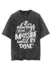 IT ALWAYS SEEMS IMPOSSIBLE UNTIL IT'S DONE VINTAGE GYM SHIRT