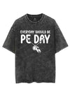 EVERYDAY SHOULD BE PE DAY VINTAGE GYM SHIRT