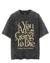 YOU ARE GOING TO DIE VINTAGE GYM SHIRT