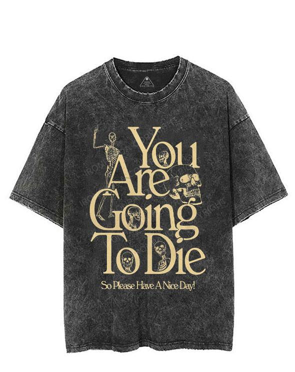 YOU ARE GOING TO DIE VINTAGE GYM SHIRT