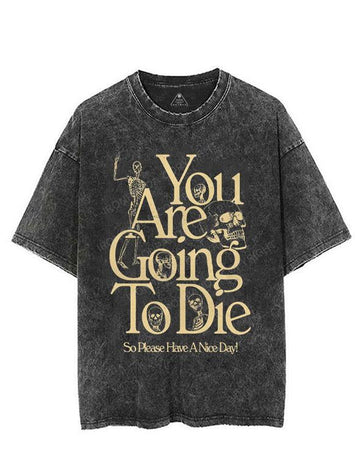 YOU ARE GOING TO DIE VINTAGE GYM SHIRT