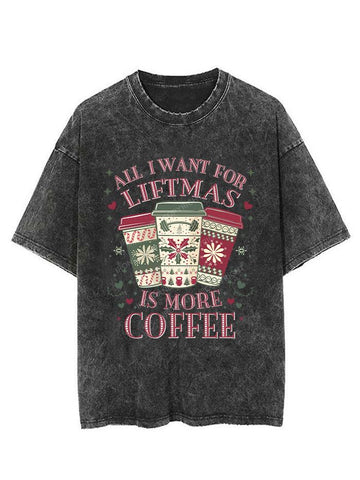 ALL I WANT LIFTMAS IS MORE COFFEE VINTAGE GYM SHIRT
