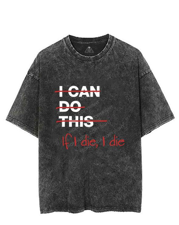 IF I DIE I DIE VINTAGE GYM SHIRT