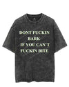 DON'T FUCKIN BARK IF YOU CAN'T FUCKIN BITE VINTAGE GYM SHIRT