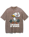 I AM AFRAID OF WOMAN VINTAGE GYM SHIRT