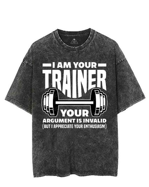 I AM YOUR TRAINER YOUR ARGUMENT IS INVALID VINTAGE GYM SHIRT