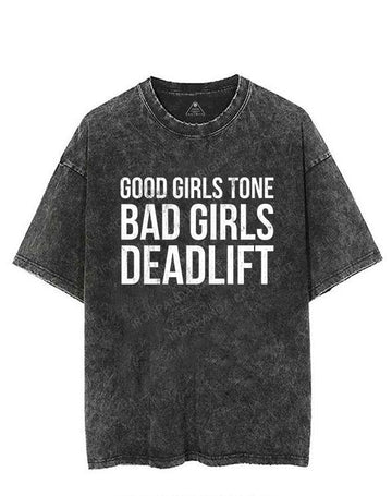 Good Girls Tone, Bad Girls Deadlift VINTAGE GYM SHIRT