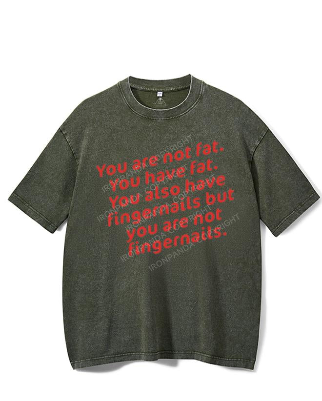 YOU ARE NOT FAT VINTAGE GYM SHIRT