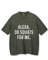 ALEXA DO SQUATS FOR ME VINTAGE GYM SHIRT