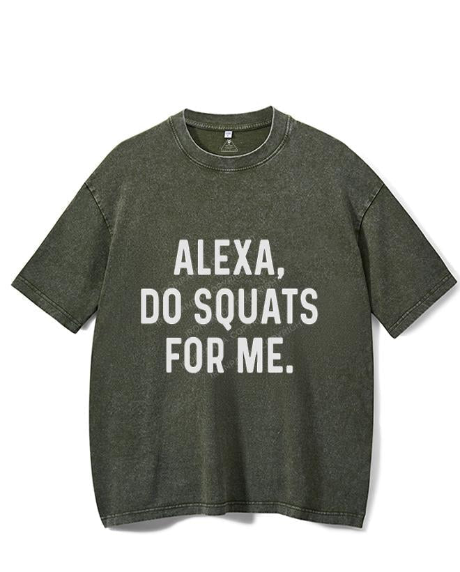 ALEXA DO SQUATS FOR ME VINTAGE GYM SHIRT