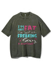 I AM NOT FAT I AM JUST SO FREAKIG SEXY IT OVERFLOWS VINTAGE GYM SHIRT