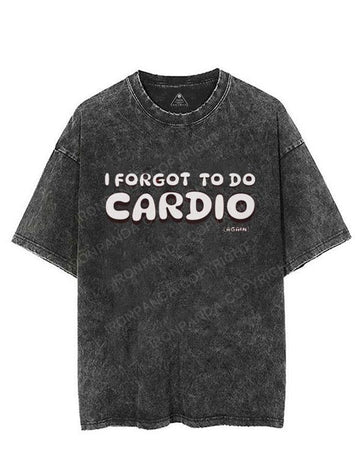 I Forgot To Do Cardio VINTAGE GYM SHIRT