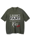 DIDN'T FART MY ASS BLEW YOU A KISS  VINTAGE GYM SHIRT