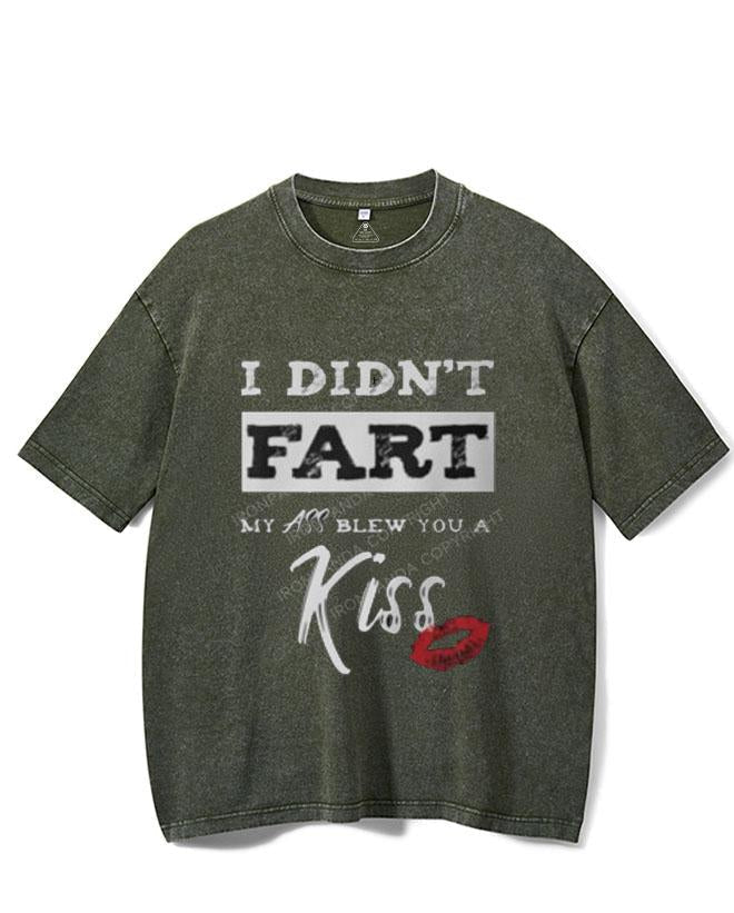 DIDN'T FART MY ASS BLEW YOU A KISS  VINTAGE GYM SHIRT