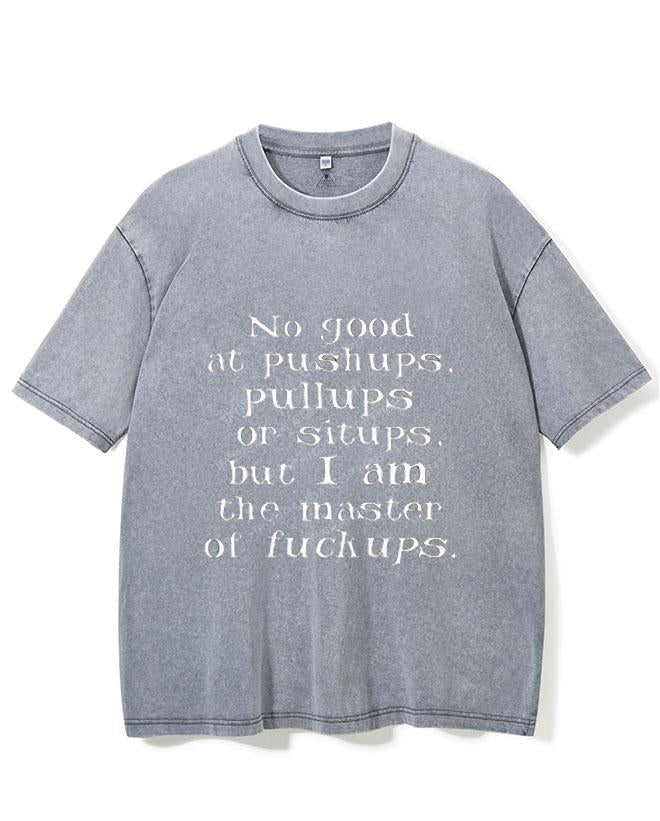 MASTER OF FUCK UPS VINTAGE GYM SHIRT