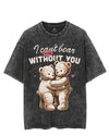 I CAN'T BEAR TO BE WITHOUT YOU VINTAGE GYM SHIRT