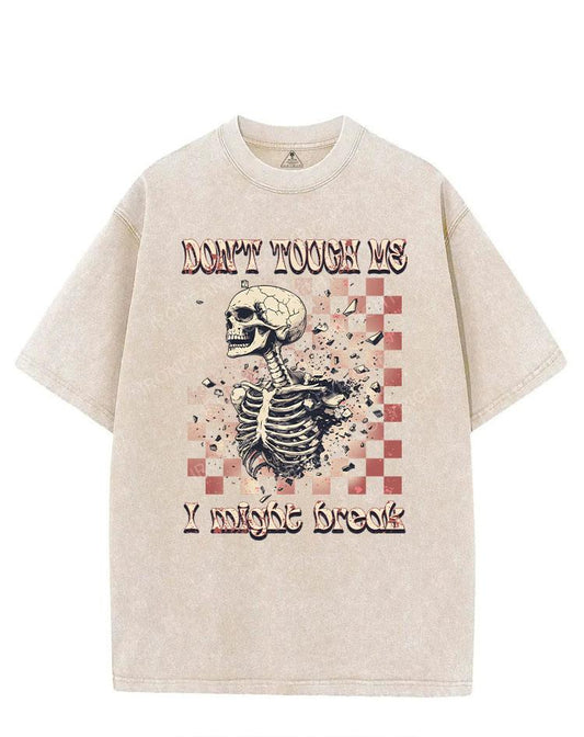 DON'T TOUCH ME I MIGHT BREAK VINTAGE GYM SHIRT