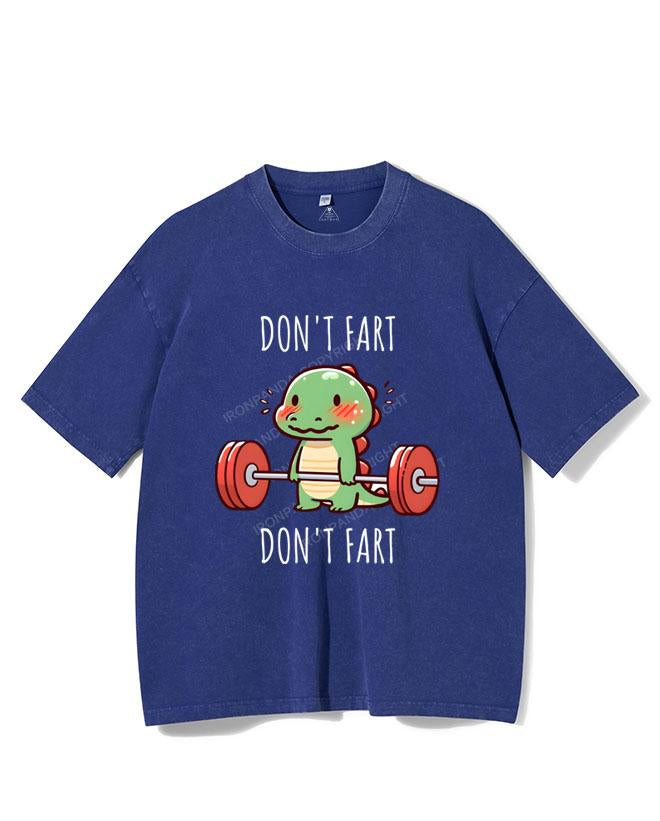 DON'T FART  VINTAGE GYM SHIRT