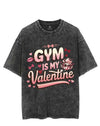 GYM IS MY VALENTINE VINTAGE GYM SHIRT