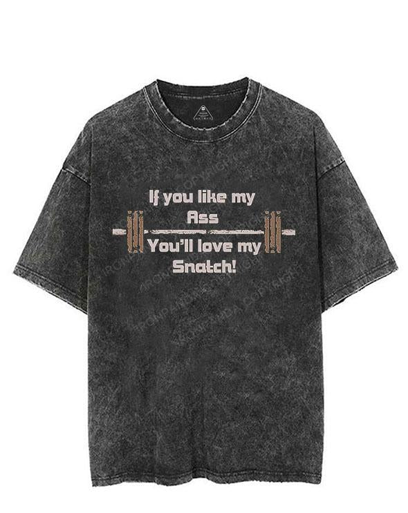 If You Like My Ass You'll Love My Snatch VINTAGE GYM SHIRT