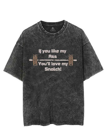 If You Like My Ass You'll Love My Snatch VINTAGE GYM SHIRT