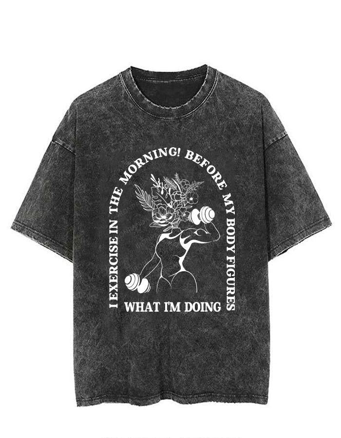 I EXERCISE IN THE MORNING VINTAGE GYM SHIRT