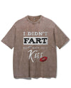 DIDN'T FART MY ASS BLEW YOU A KISS  VINTAGE GYM SHIRT
